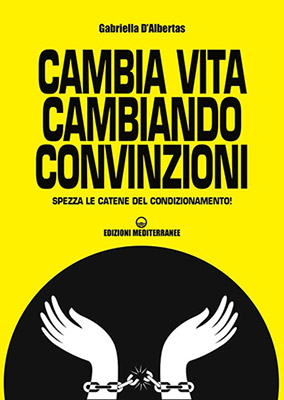 Cambia vita cambiando convinzioni